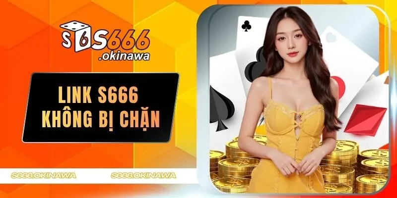 link S666 không bị chặn